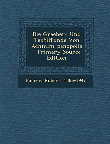 Die Graeber- Und Textilfunde Von Achmim-Panopolis