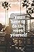 Produktbild You have to do the work yourself: Journal: Gym Notebook, Diary, Inspirational Quotes, Progress, Bodybuilding, Hobby (110 Pages, 6 x 9, Lined) (Workout, Band 5)
