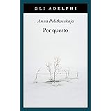 Per questo. Alle radici di una morte annunciata. Articoli 1999-2006