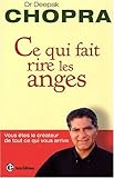 Ce qui fait rire les anges - Vous êtes le créateur de tout ce qui vous arrive