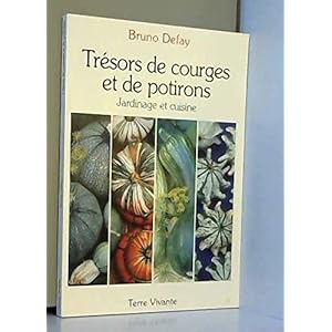Trésors de courges et de potirons : Jardinage et cuisine Livre en Ligne Trésors de courges et de potirons : Jardinage et cuisine Livre en Ligne - Telecharger Ebook