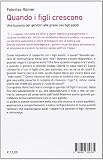 Image de Quando i figli crescono. Una bussola per genitori alle