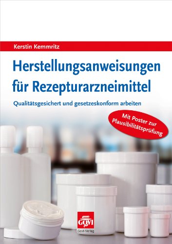 Herstellungsanweisungen für Rezepturarzneimittel: Qualtitätsgesichert und gesetzeskonform arbeiten