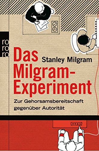 Download Das Milgram-Experiment: Zur Gehorsamsbereitschaft gegenüber Autorität Download Das Milgram-Experiment: Zur Gehorsamsbereitschaft gegenüber Autorität