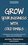 Grow your business with cold emails: Everything you need to know about cold emails to get an avalanche of responses (English Edition) by 