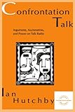 Image de Confrontation Talk: Arguments, Asymmetries, and Power on Talk Radio