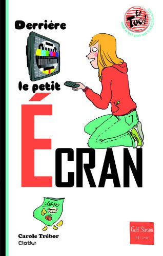 couverture de : Derri&egrave;re le petit &eacute;cran