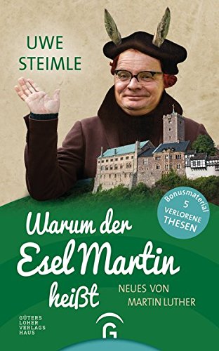 Download Warum der Esel Martin heißt: Neues von Martin Luther