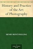 Image de History and Practice of the Art of Photography (English Edition)