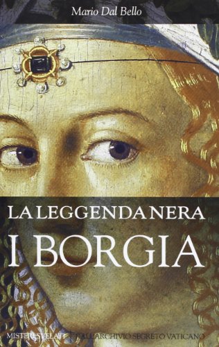 La leggenda nera. I Borgia