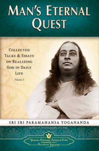 Man's Eternal Quest: Collected Talks & Essays On Realizing God In Daily Life (Volume - 1)