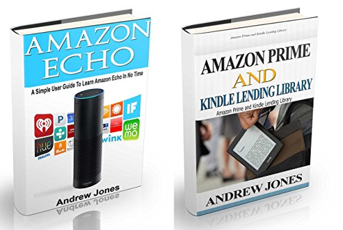 Download Amazon Echo: A Simple User Guide to Learn Amazon Echo and How to Get Benefits from Amazon Prime(Alexa Kit, Amazon Prime, users guide, web services, digital ... (amazon student prime membership Book 5)