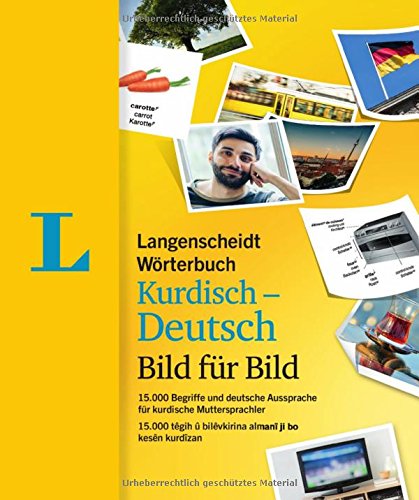 Download Langenscheidt Wörterbuch Kurdisch-Deutsch Bild für Bild - Bildwörterbuch: 15.000 Begriffe und deutsche Aussprache, Kurdisch-Deutsch (Langenscheidt Wörterbuch Bild für Bild) Download Langenscheidt Wörterbuch Kurdisch-Deutsch Bild für Bild - Bildwörterbuch: 15.000 Begriffe und deutsche Aussprache, Kurdisch-Deutsch (Langenscheidt Wörterbuch Bild für Bild)