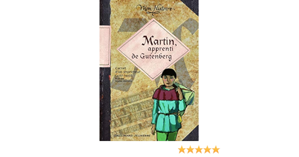 Amazon Fr Martin Apprenti De Gutenberg Carnet De Voyage D Un Imprimeur 1467 1468 Humann Sophie Livres