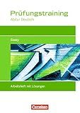 Prüfungstraining Abitur - Deutsch: Essay: Prüfungstraining mit eingelegten Lösungen by 