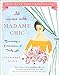 At Home with Madame Chic: Becoming a Connoisseur of Daily Life by Jennifer L. Scott