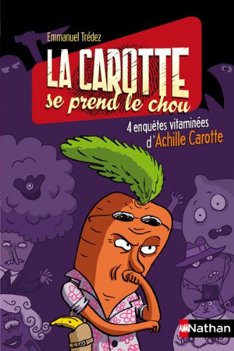 couverture de : La carotte se prend le chou