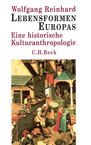 Lebensformen Europas: Eine historische Kulturanthropologie