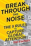 Break Through the Noise: The Nine Rules to Capture Global Attention by
