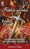 Les Highlanders du Nouveau Monde, Tome 2 : Fidèle à son clan