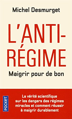 L'Anti-régime : maigrir pour de bon francais L'Anti-régime : maigrir pour de bon francais