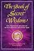 The Book of Secret Wisdom: The Prophetic Record of Human Destiny and Evolution by Zinovia Dushkova