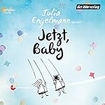Jetzt, Baby