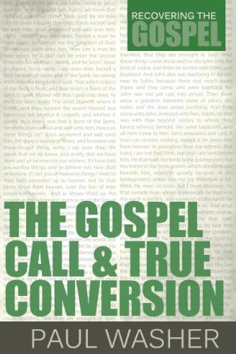 Gospel Call & True Conversion, The (Recovering the Gospel)