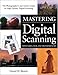 Mastering Digital Scanning by 