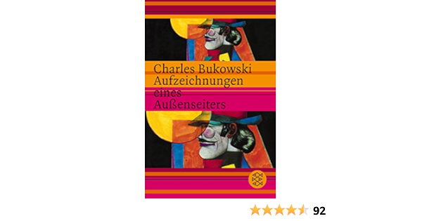 Aufzeichnungen Eines Aussenseiters Unterhaltung Band 15844 Amazon De Bukowski Charles Weissner Carl Bucher