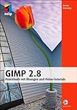 Image de GIMP 2.8: Praxisbuch mit Übungen und Video-Tutorials (mitp Grafik)