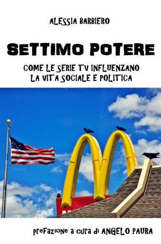 Download Settimo Potere - Come le serie TV influenzano la vita sociale e politica