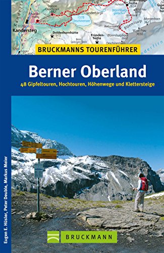 Download Bruckmanns Tourenführer Berner Oberland: 48 Gipfeltouren, Hochtouren, Höhenwege und Klettersteige