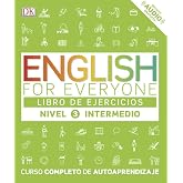 English for Everyone - Libro de ejercicios (nivel 3 Intermedio): Curso completo de autoaprendizaje (Aprender ingl&eacute;s)