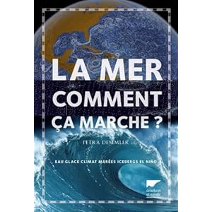 La Mer, comment ça marche ? - Eaux, glace, climat, marées, icebergs, el nino Livre en Ligne - Telecharger Ebook