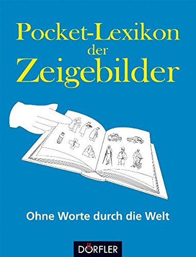 Pocket-Lexikon der Zeigebilder: Ohne Worte durch die Welt livre