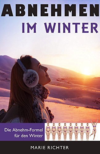 Download Abnehmen im Winter: Die Abnehm-Formel für den Winter Download Abnehmen im Winter: Die Abnehm-Formel für den Winter