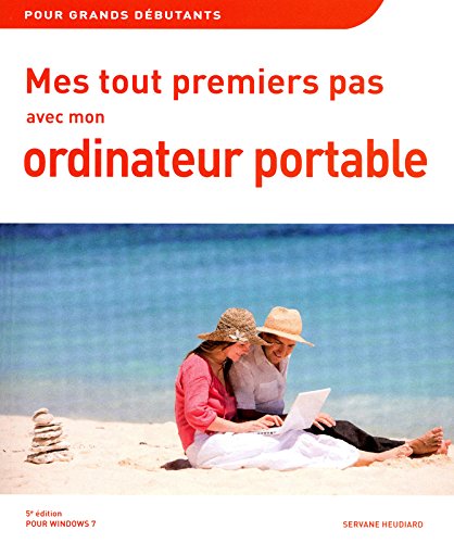 Mes tout premiers pas avec mon ordinateur portable, 5e pour Windows 7 gratuit Mes tout premiers pas avec mon ordinateur portable, 5e pour Windows 7 gratuit