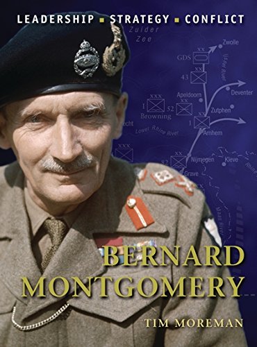 Bernard Montgomery: Leadership, Strategy, Conflict: No. 9 (Command)