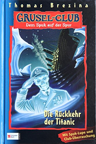 Grusel-Club - Dem Spuk auf der Spur, Band 06: Die Rückkehr der Titanic