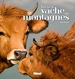 Tout sur la vache des montagnes by 