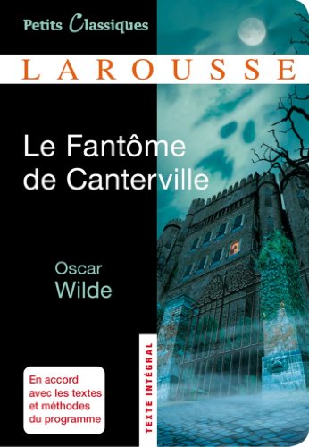 Le Fantôme de Canterville ; Le Modèle millionnaire (Petits Classiques Larousse t. 168) Le Fantôme de Canterville ; Le Modèle millionnaire (Petits Classiques Larousse t. 168)
