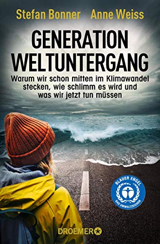 Generation Weltuntergang Warum Wir Schon Mitten Im Klimawandel