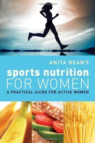 Anita Bean's Sports Nutrition for Women: A Practical Guide for Active Women by Anita Bean (2010-04-01) en ligne Anita Bean's Sports Nutrition for Women: A Practical Guide for Active Women by Anita Bean (2010-04-01) en ligne