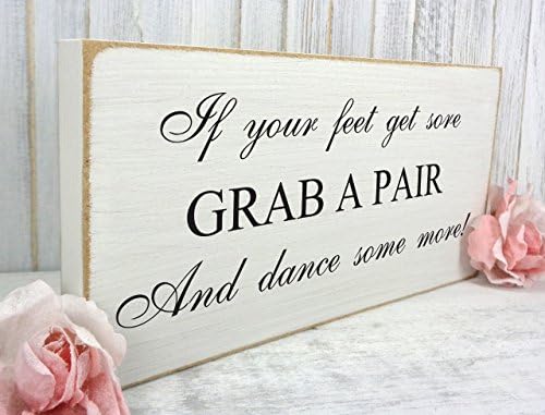 If your feet get sore - Flip Flops - Free Standing White Vintage Wedding Sign - Shabby but Chic 02