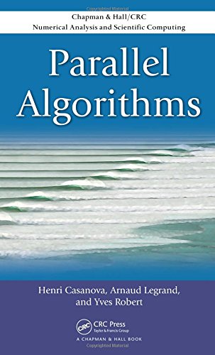 Download Parallel Algorithms (Chapman & Hall/CRC Numerical Analysis and Scientific Computing Series)