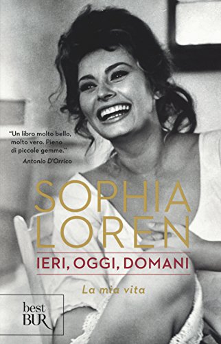 Ieri, oggi, domani. La mia vita Ieri, oggi, domani. La mia vita