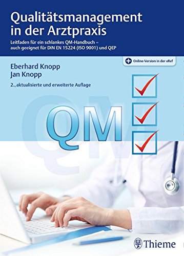 Qualitätsmanagement in der Arztpraxis: Leitfaden für ein schlankes QM-Handbuch-auch geeignet für DIN EN 15224 (ISO 9001) und QEP