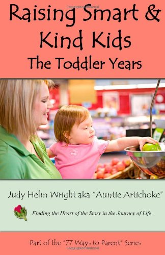 Preisvergleich Produktbild Raising Smart & Kind Kids: The Toddler Years
