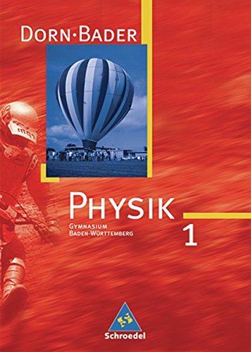 Dorn / Bader Physik SI - Ausgabe 2005 für Baden-Württemberg: Schülerband 1